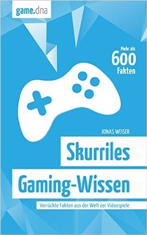 Skurriles Gaming-Wissen: Verrückte Fakten aus der Welt der Videospiele - Jonas Weiser