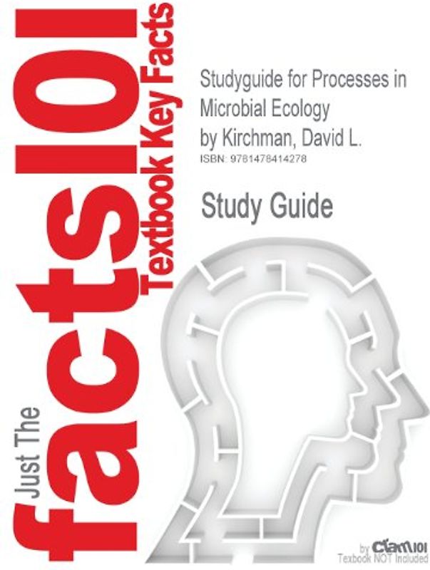 Just The facts101: Studyguide for Processes in Microbial Ecology by David L. Kirchman - Cram101 Textbook Reviews