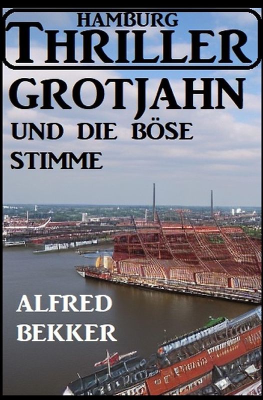 Grotjahn und die böse Stimme: Hamburg Thriller