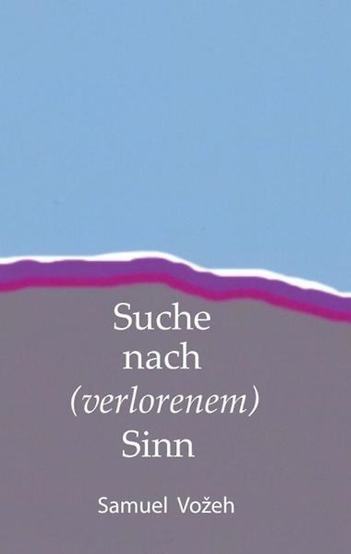 Suche nach (verlorenem) Sinn