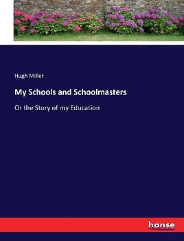My Schools and Schoolmasters