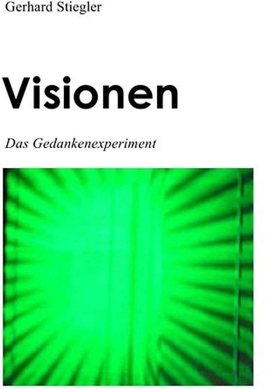 Visionen DasGedankenexperiment