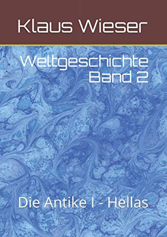 Weltgeschichte Band 2: Die Antike I - Hellas