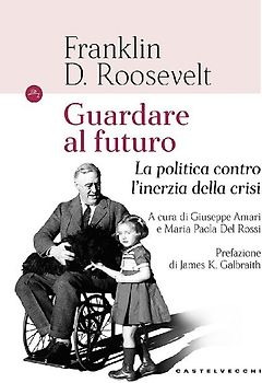 Guardando al futuro. La politica contro l'inerzia della crisi