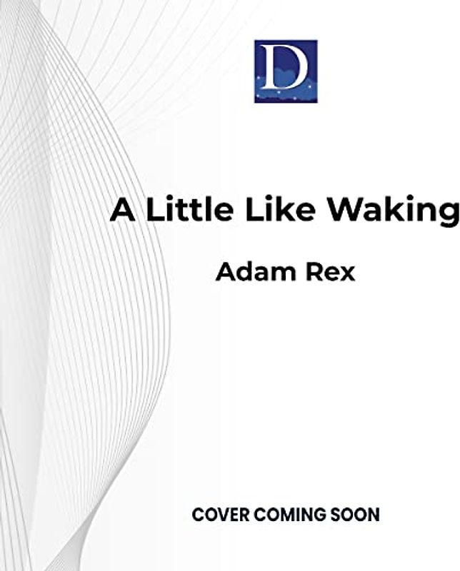 A Little Like Waking
