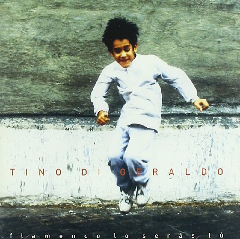 Tino di Geraldo - Flamenco Lo Seras Tu