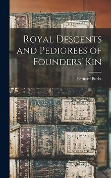 Royal Descents and Pedigrees of Founders' Kin