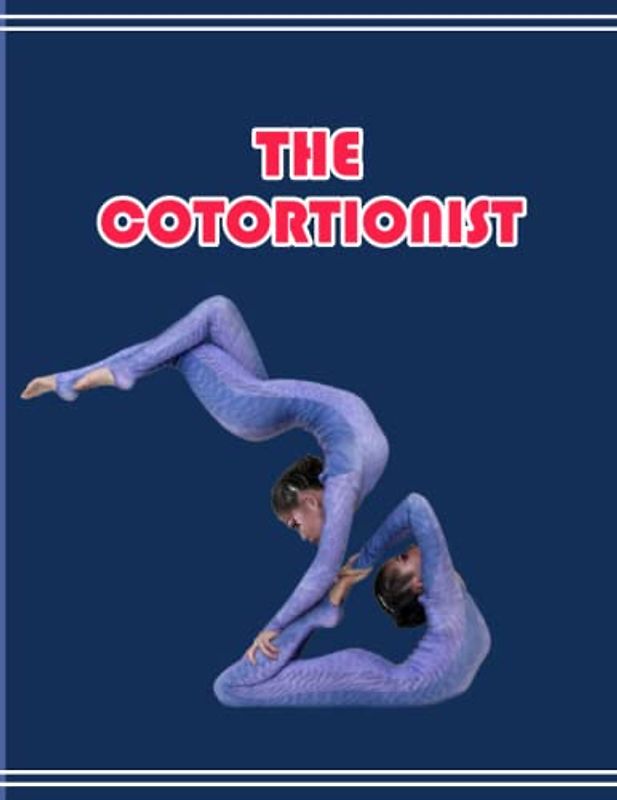 The Contortionist: Contortionist book for boys and girls