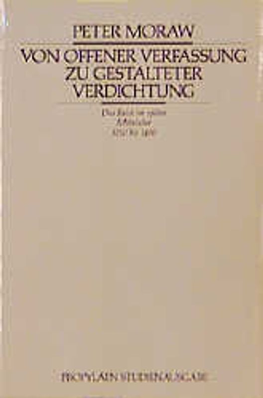 Von offener Verfassung zu gestalteter Verdichtung. Das Reich im späten Mittelalter 1250-1490