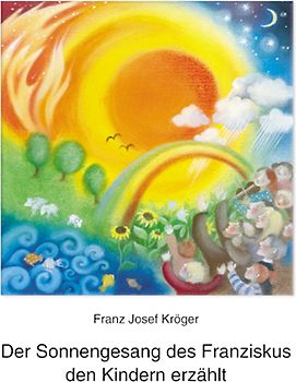 Der Sonnengesang des Franziskus den Kindern erzählt