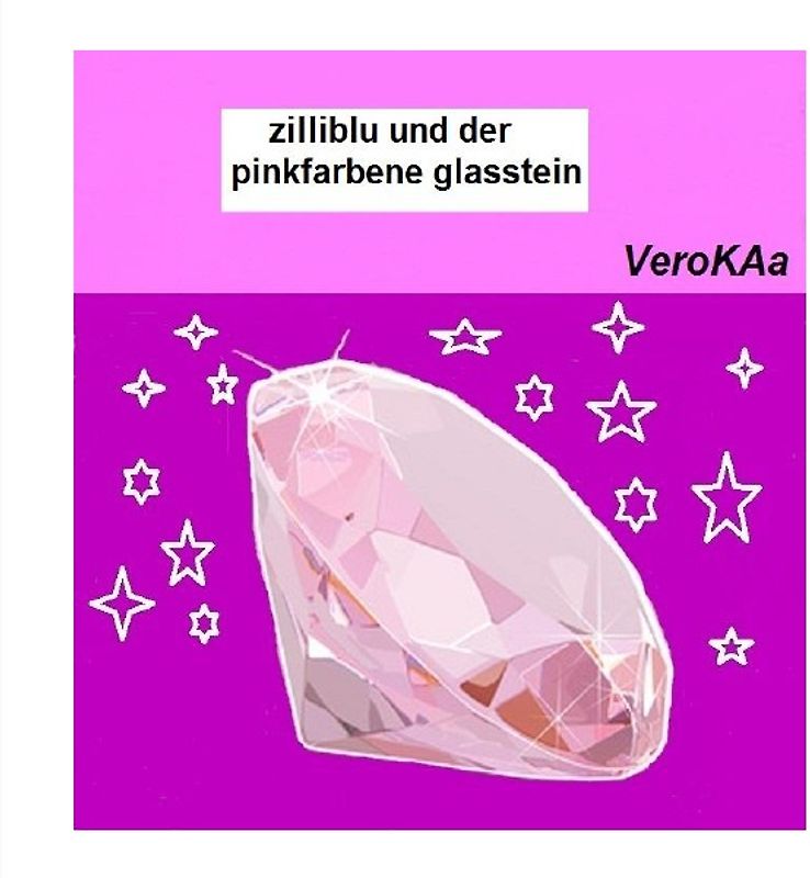 Zilliblu und der pinkfarbene Glasstein