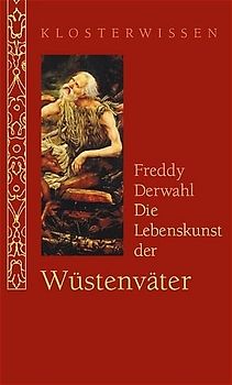 Die Lebenskunst der Wüstenväter