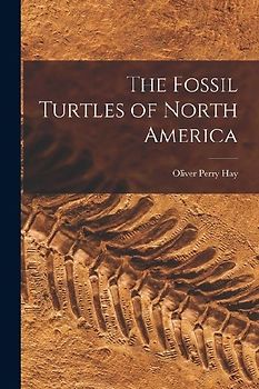 The Fossil Turtles of North America