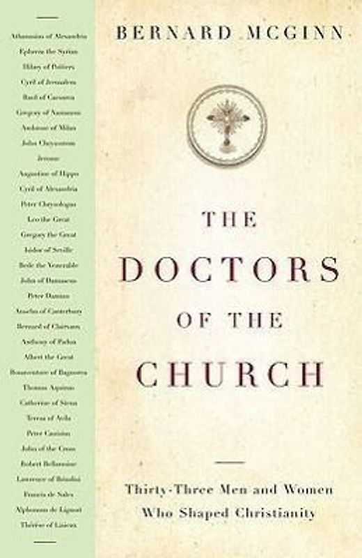 The Doctors of the Church Thirty-Three Men and Women Who Shaped Christianity