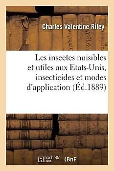 Les Insectes Nuisibles Et Les Insectes Utiles Aux Etats-Unis, Insecticides Et Modes d'Application