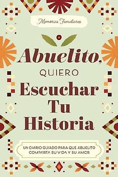 Abuelito, Quiero Escuchar Tu Historia