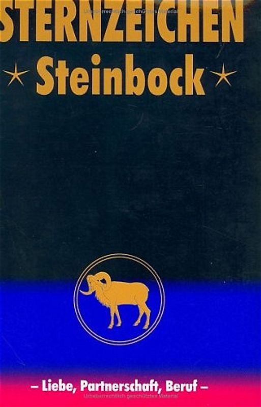 Steinbock. Horoskope-Bücher: Liebe - Partnerschaft - Beruf