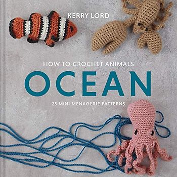 How to Crochet Animals: Ocean: 25 Mini Menagerie Patterns (Edward's Menagerie)