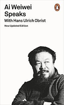 Ai Weiwei Speaks: with Hans Ulrich Obrist