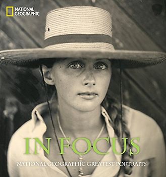 In Focus: National Geographic Greatest Portraits (National Geographic Collectors Series) - National Geographic