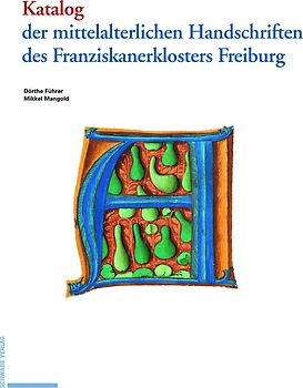 Katalog der mittelalterlichen Handschriften des Franziskanerklosters Freiburg