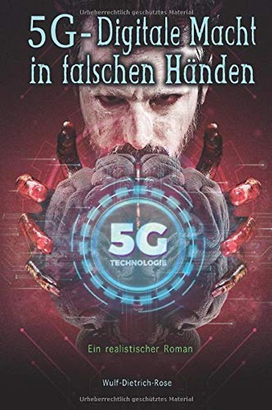 5G - Digitale Macht in falschen Händen: Ein realistischer Roman