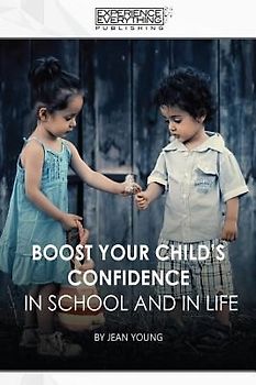 Boost Your Child's Confidence In School and In Life