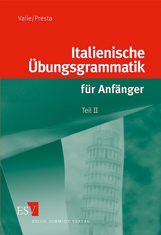 Italienische Übungsgrammatik für Anfänger / Italienische Übungsgrammatik für Anfänger - Teil II