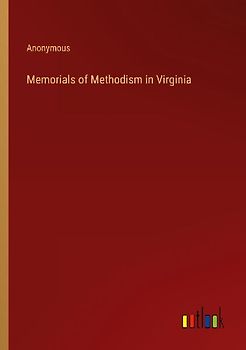 Memorials of Methodism in Virginia