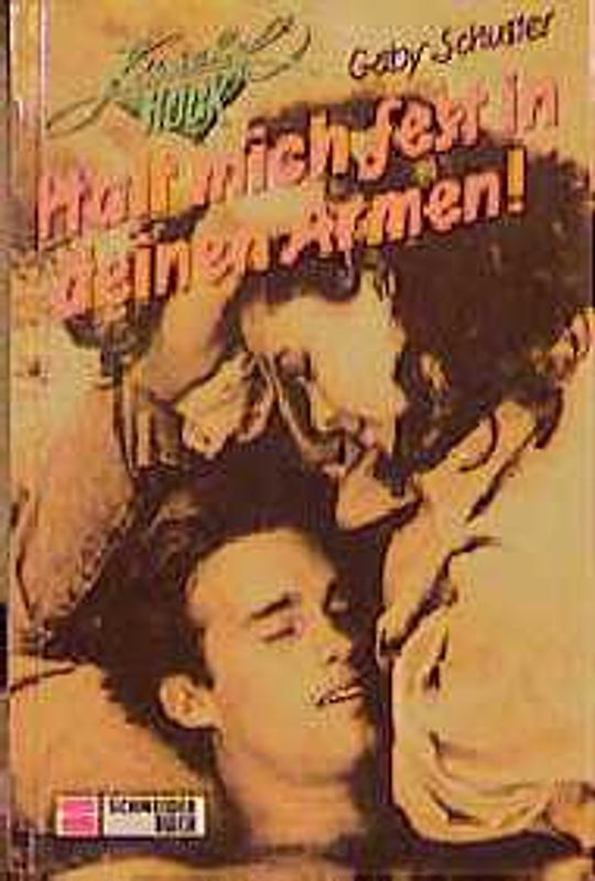 Halt mich fest in deinen Armen