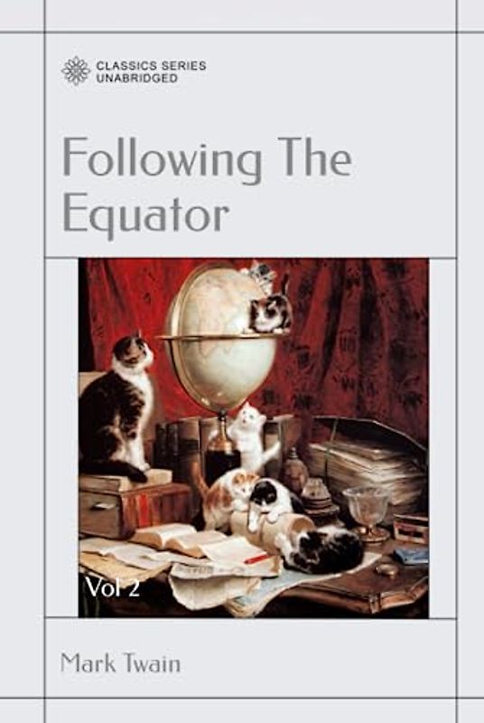 Following The Equator: A Journey Around The World: Vol 2