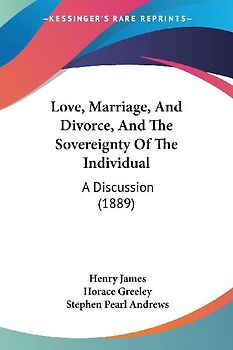 Love, Marriage, And Divorce, And The Sovereignty Of The Individual