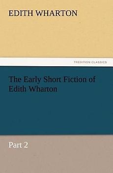 The Early Short Fiction of Edith Wharton