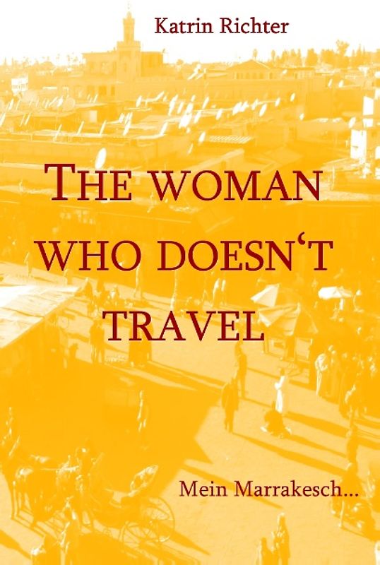 The woman who doesn't travel