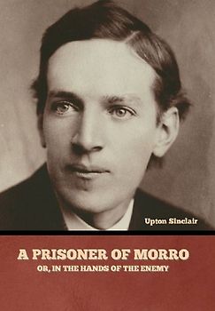 A Prisoner of Morro; Or, In the Hands of the Enemy