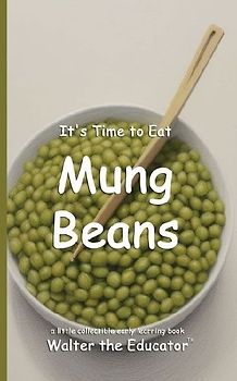 It's Time to Eat Mung Beans