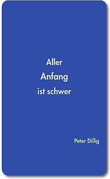 Aller Anfang ist schwer