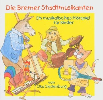 Ilka Siedenburg - Die Bremer Stadtmusikanten