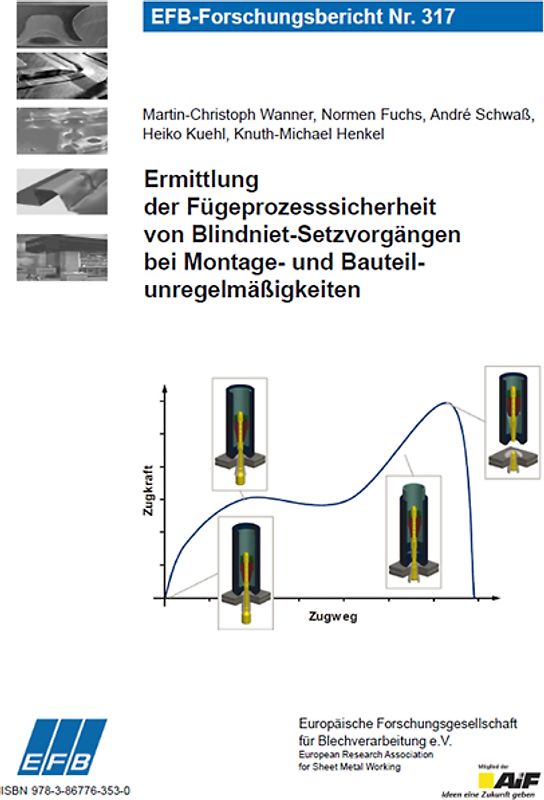 Ermittlung der Fügeprozesssicherheit von Blindniet-Setzvorgängen bei Montage- und Bauteilunregelmäßigkeiten