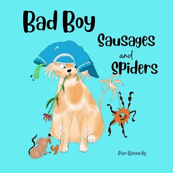 Bad Boy: Sausages and Spiders