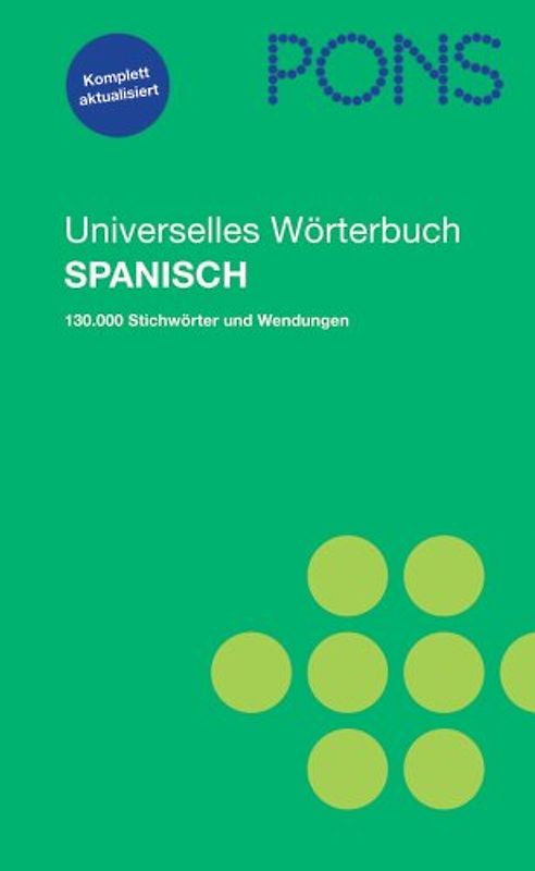 PONS Universelles Wörterbuch Spanisch. Spanisch-Deutsch /Deutsch-Spanisch