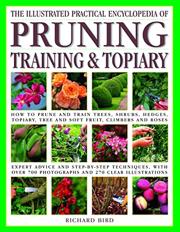 Illustrated Practical Encyclopedia of Pruning, Training and Topiary