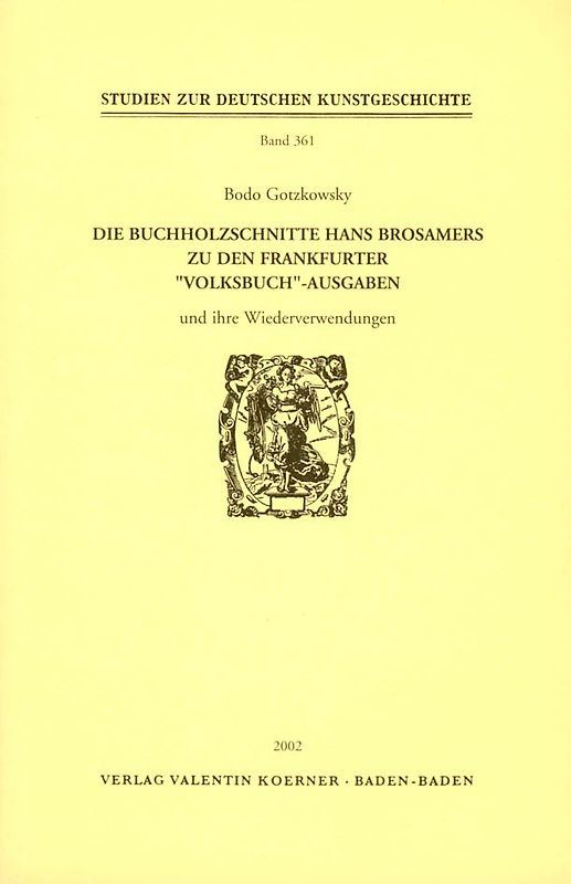 Die Buchholzschnitte Hans Brosamers zu den Frankfurter "Volksbuch"-Ausgaben und ihre Wiederverwendungen