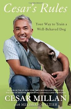 Cesar's Rules: Your Way to Train a Well-Behaved Dog - Cesar Millan