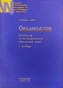 Organisation. Einführung in die Organisationstheorie und -praxis