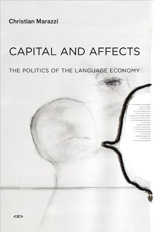 Capital and Affects: The Politics of the Language Economy (Semiotext(e) / Foreign Agents)
