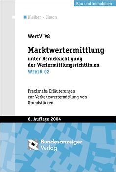 WertV 98 Marktwertermittlung unter Berücksichtigung der Wertermittlungsrichtlinien WertR 02