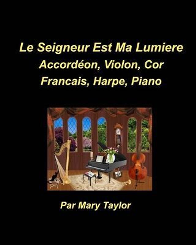 Le Seigneur est Ma Lumiere Accordéon, Violon, Cor Francais, Harpe, Piano: Accordéon, Violon, Cor Francais, Harpe, Piano