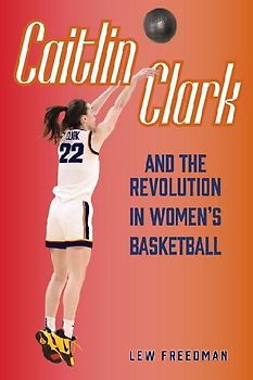 Caitlin Clark and the Revolution in Women's Basketball