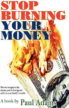 Stop Burning Your Money